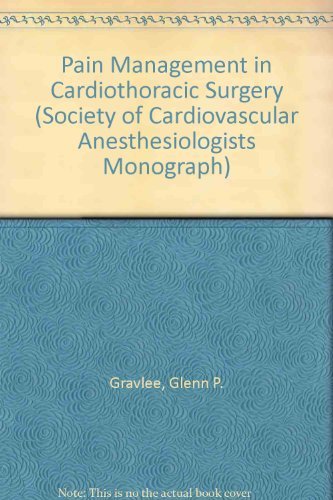 9780397512935: Pain Management in Cardiothoracic Surgery