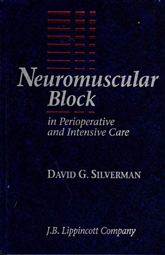 9780397513772: Neuromuscular Block: In Perioperative and Intensive Care