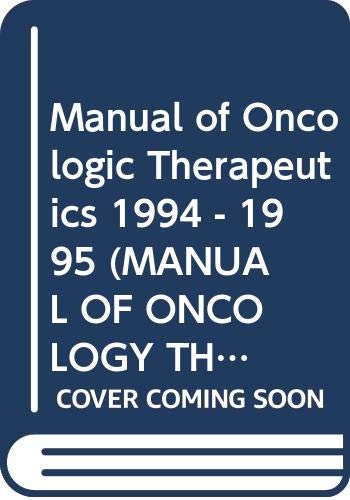 Imagen de archivo de Manual of Oncologic Therapeutics 1994 - 1995 (MANUAL OF ONCOLOGY THERAPEUTICS) a la venta por -OnTimeBooks-