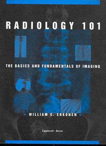 Imagen de archivo de Radiology 101 : The Basics and Fundamentals of Imaging a la venta por Irish Booksellers