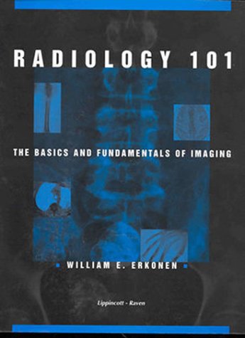 Stock image for Radiology 101 : The Basics and Fundamentals of Imaging for sale by HPB-Diamond