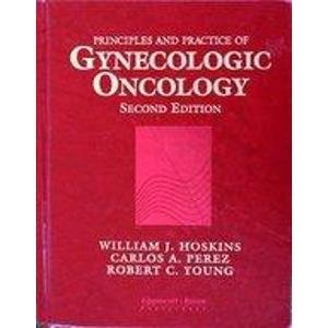 9780397515639: Principles and Practice of Gynecologic Oncology