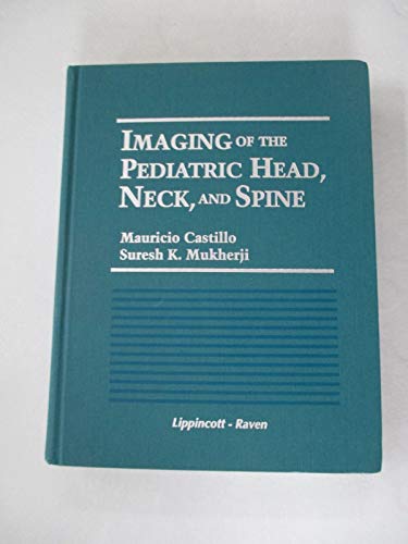 Stock image for Imaging of the Pediatric Head, Neck, and Spine for sale by Better World Books Ltd