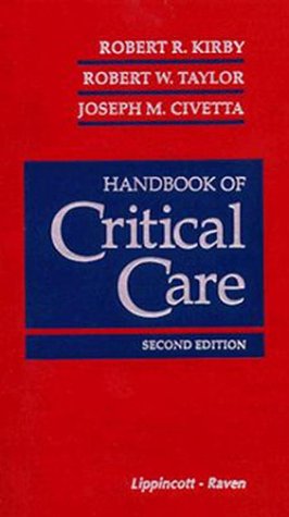 Handbook of Critical Care (9780397515974) by Kirby, Robert R.; Taylor, Robert W.; Civetta, Joseph M.