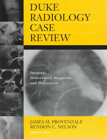 9780397516131: Duke Radiology Case Review: Imaging, Differential Diagnosis, and Discussion