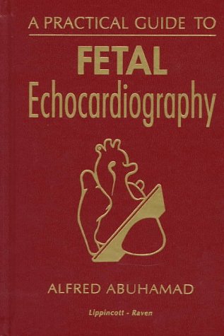 9780397516742: A Practical Guide to Fetal Echocardiography