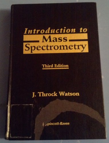 Introduction to Mass Spectrometry (9780397516889) by Watson, J. Throck