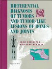 Imagen de archivo de Differential Diagnosis of Tumors and Tumor-Like Lesions of Bones and Joints a la venta por Lexington Books Inc