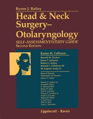 Head and Neck Surgery: Otolaryngolgoy Self Assessment Study Guide (9780397518463) by Bailey, Byron J.
