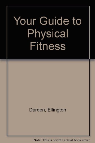 Beispielbild fr Your Guide to Physical Fitness zum Verkauf von ThriftBooks-Dallas