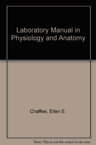 Laboratory Manual in Physiology and Anatomy (9780397540914) by Ellen E Chaffee