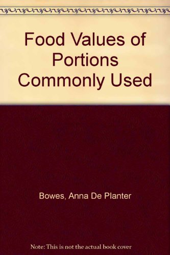 Beispielbild fr Food Values of Portions Commonly Used zum Verkauf von Wonder Book