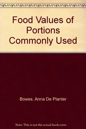 Stock image for Food Values of Portions Commonly Used for sale by Wonder Book
