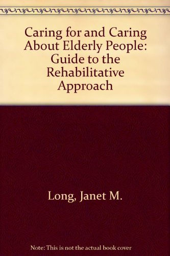 Caring for and Caring About Elderly People (9780397541584) by Long