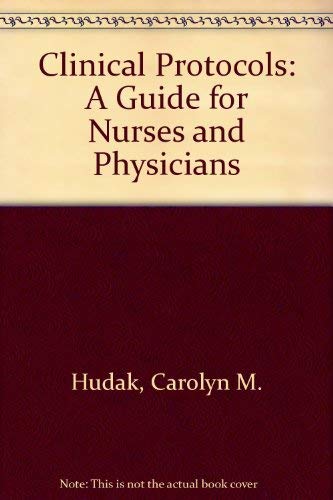9780397541799: Clinical Protocols: A Guide for Nurses and Physicians