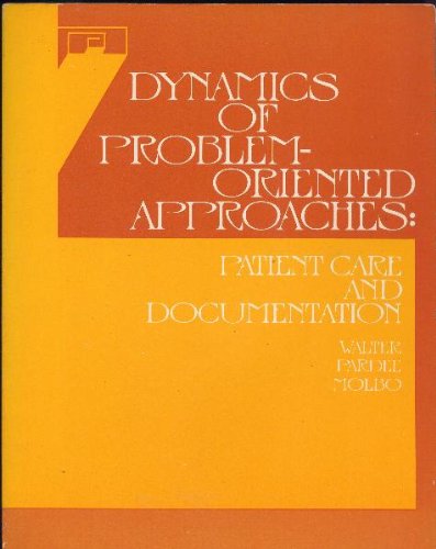 Beispielbild fr Dynamics of Problem-Oriented Approaches: Patient Care and Documentation zum Verkauf von PsychoBabel & Skoob Books