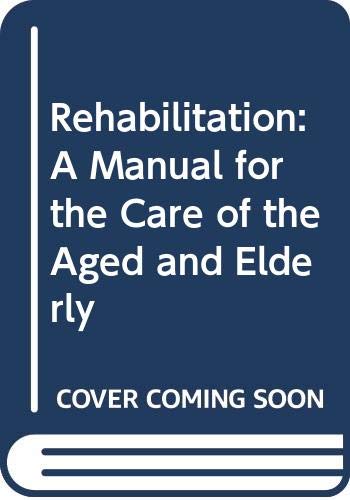 Beispielbild fr Rehabilitation : A Manual for the Care of the Disabled and Elderly zum Verkauf von Better World Books