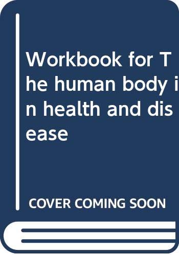 Beispielbild fr Workbook for The human body in health and disease zum Verkauf von Wonder Book