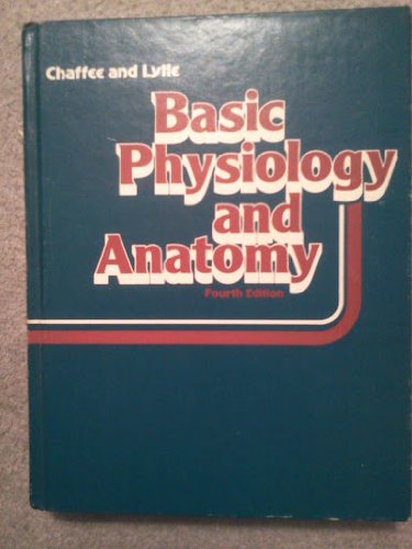 Basic Physiology and Anatomy (9780397542277) by Chaffee, Ellen E.