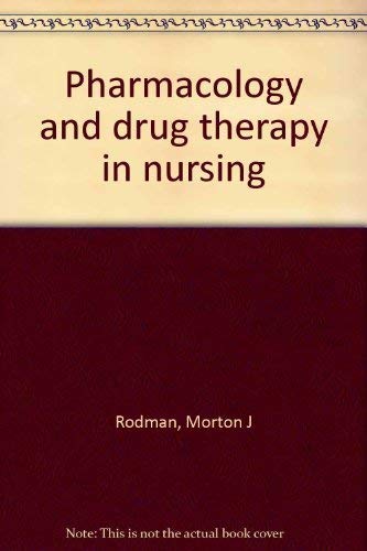 9780397542307: Pharmacology and drug therapy in nursing