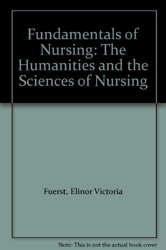 Stock image for Fundamentals of nursing: The humanities and the sciences in nursing for sale by HPB-Red