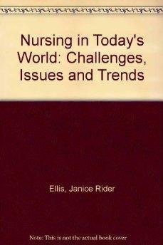 Beispielbild fr Nursing in today's world: Challenges, issues, and trends zum Verkauf von Wonder Book