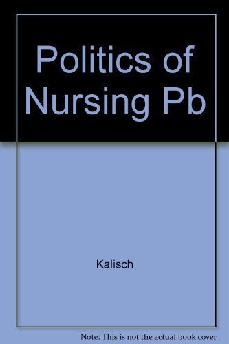 Beispielbild fr Politics of Nursing zum Verkauf von Better World Books