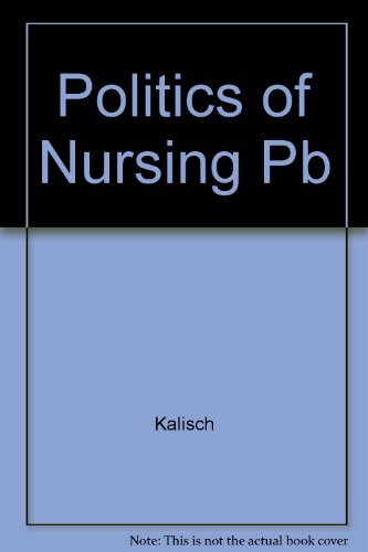 Imagen de archivo de Politics of Nursing a la venta por Better World Books