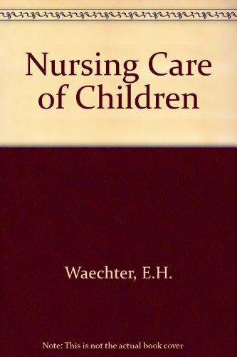 9780397542574: Nursing Care of Children