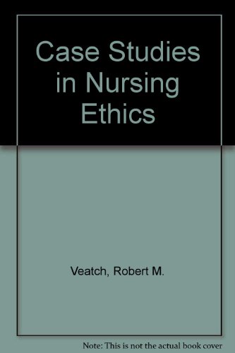 9780397544738: Case Studies in Nursing Ethics