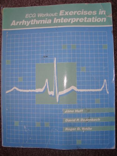 Beispielbild fr Ecg Workout: Exercises in Arrhythmia Interpretation zum Verkauf von ThriftBooks-Atlanta