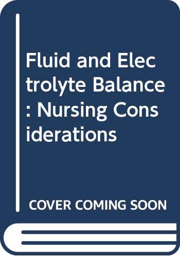 Beispielbild fr Fluid and Electrolyte Balance : Nursing Considerations zum Verkauf von Better World Books