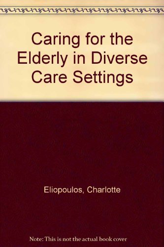 Beispielbild fr Caring for the Elderly in Diverse Care Settings zum Verkauf von HPB-Diamond