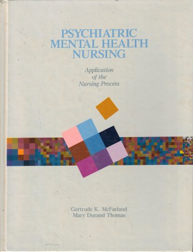 Psychiatric Mental Health Nursing: Application of the Nursing Process (9780397546787) by McFarland, Gertrude K.; Thomas, Mary Durand