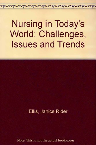 Beispielbild fr Nursing in Today's World : Challenges, Issues, and Trends zum Verkauf von Better World Books