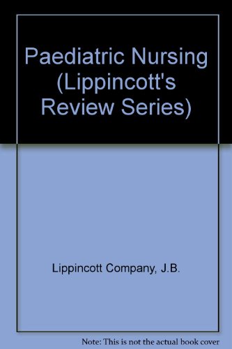 Pediatric Nursing (Lippincott's Review Series) (9780397547746) by [???]