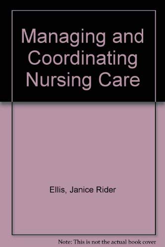 Imagen de archivo de Managing and Coordinating Nursing Care a la venta por Better World Books