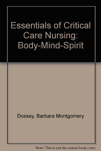 Stock image for Essentials of Critical Care Nursing: Body Mind Spirit for sale by HPB-Red