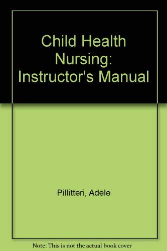 9780397548637: Child Health Nursing: Instructor's Manual