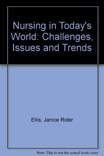 9780397549160: Nursing in today's world: Challenges, issues, and trends