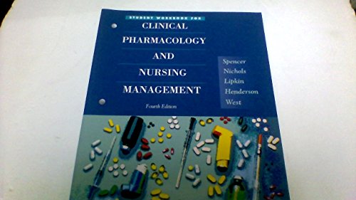 

Student Workbook for Clinical Pharmacology and Nursing Management
