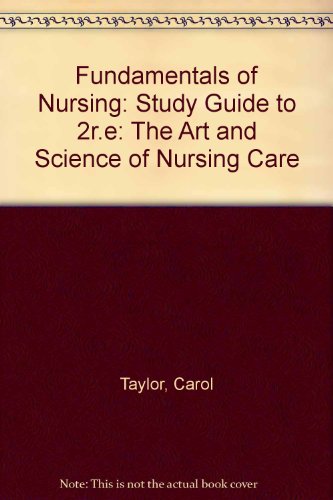 Study Guide to Accompany "Fundamentals of Nursing: The Art and Science of Nursing Care" (9780397549481) by Taylor, Carol