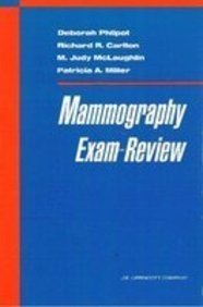 Mammography Exam Review (9780397550197) by Phlipot, Deborah; Carlton, Richard R.; McLaughlin, M. Judy; Miller, Patricia A.