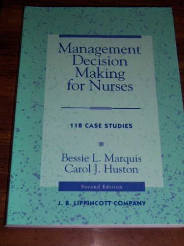 Imagen de archivo de Management Decision Making for Nurses : 119 Case Studies a la venta por Better World Books