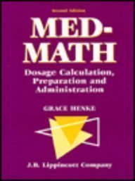 9780397551439: Med-Math: Dosage Calculation, Preparation and Administration