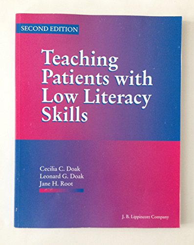 Teaching Patients With Low Literacy Skills (9780397551613) by Doak, Cecilia Conrath; Doak, Leonard G.; Root, Jane H.