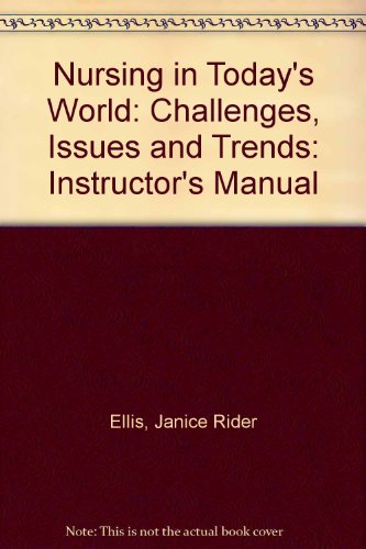 Beispielbild fr Nursing in Today's World: Challenges, Issues and Trends: Instructor's Manual zum Verkauf von Dewey Books PTMD