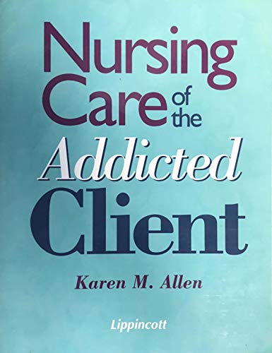 Stock image for Nursing Care of the Addicted Client for sale by Better World Books