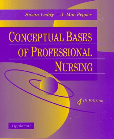 Conceptual Bases of Professional Nursing (9780397552771) by Leddy, Susan; Pepper, J. Mae