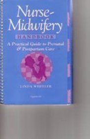 9780397553600: Nurse-Midwifery Handbook: A Practical Guide to Prenatal and Postpartum Care